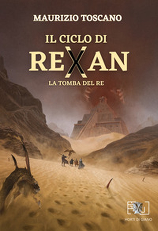 La tomba del re. Il ciclo di Rexan - Librerie.coop La tomba del re. Il ciclo di Rexan - Librerie.coop
