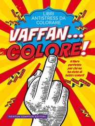 Vaffan...colore! Libri antistress da colorare - Librerie.coop Vaffan...colore! Libri antistress da colorare - Librerie.coop