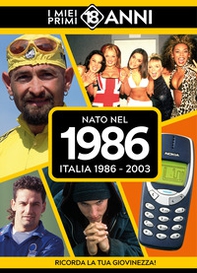 Nato nel 1986. Italia 1986-2003. I miei primi 18 anni - Librerie.coop