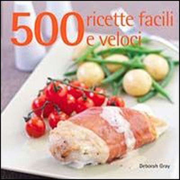 500 ricette facili e veloci - Librerie.coop 500 ricette facili e veloci - Librerie.coop