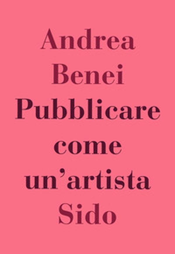 Pubblicare come un'artista - Librerie.coop Pubblicare come un'artista - Librerie.coop