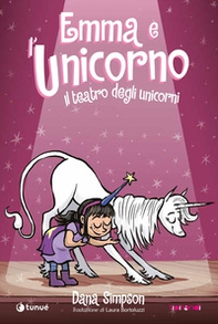 Emma e l'unicorno. Il teatro degli unicorni - Librerie.coop Emma e l'unicorno. Il teatro degli unicorni - Librerie.coop
