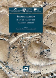 Strada facendo. Il lungo viaggio del «carro di Eretum» - Librerie.coop