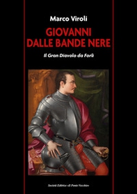 Giovanni dalle Bande Nere. Il Gran Diavolo da Forlì - Librerie.coop Giovanni dalle Bande Nere. Il Gran Diavolo da Forlì - Librerie.coop