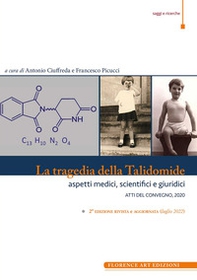La tragedia della Talidomide. Aspetti medici, scientifici e giuridici. Atti del Convegno 2020 - Librerie.coop
