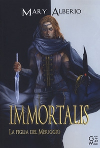 Immortalis. La figlia del meriggio - Librerie.coop