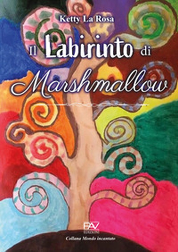 Il labirinto di Marshmallow - Librerie.coop Il labirinto di Marshmallow - Librerie.coop