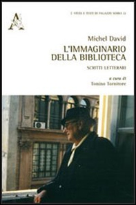 Michel David. l'immaginario della biblioteca. Scritti letterari - Librerie.coop