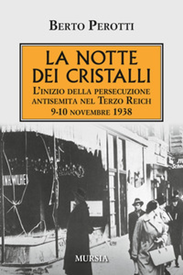 La notte dei cristalli. L'inizio della persecuzione antisemita nel Terzo Reich. 9-10 novembre 1938 - Librerie.coop La notte dei cristalli. L'inizio della persecuzione antisemita nel Terzo Reich. 9-10 novembre 1938 - Librerie.coop