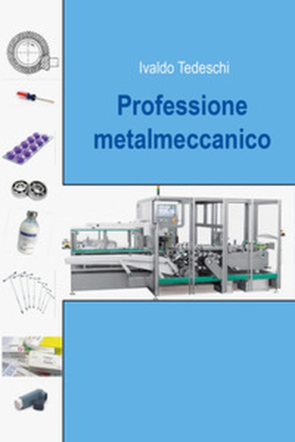 Professione metalmeccanico - Librerie.coop Professione metalmeccanico - Librerie.coop