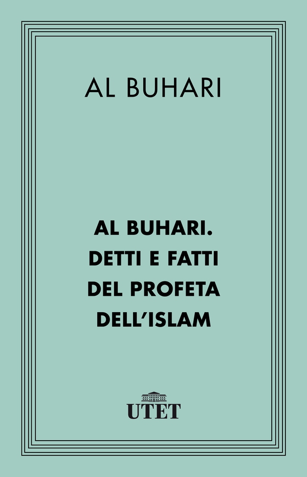 Al Buhari. Detti e fatti del Profeta dell'Islam - Librerie.coop Al Buhari. Detti e fatti del Profeta dell'Islam - Librerie.coop