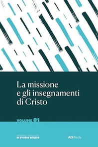 La missione e gli insegnamenti di Cristo - Librerie.coop La missione e gli insegnamenti di Cristo - Librerie.coop