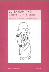 Unità in dialogo. Un nuovo stile per la conoscenza - Librerie.coop