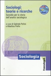 Sociologi: teorie e ricerche. Sussidio per la storia dell'analisi sociologica - Librerie.coop