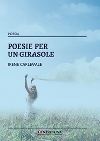 Poesie per un girasole - Librerie.coop Poesie per un girasole - Librerie.coop