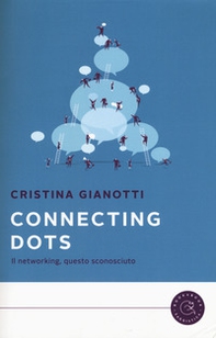 Connecting dots. Il networking, questo sconosciuto - Librerie.coop