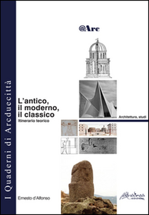 L'antico, il moderno, il classico. Itinerario teorico - Librerie.coop L'antico, il moderno, il classico. Itinerario teorico - Librerie.coop