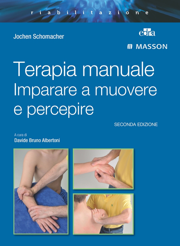 Terapia manuale. Imparare a muovere e percepire - Librerie.coop Terapia manuale. Imparare a muovere e percepire - Librerie.coop