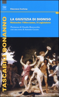 La giustizia di Dioniso. Nietzsche: l'oltre-uomo, il legislatore - Librerie.coop