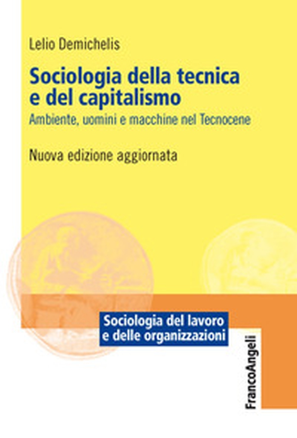 Sociologia della tecnica e del capitalismo - Librerie.coop Sociologia della tecnica e del capitalismo - Librerie.coop