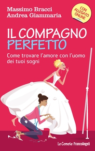 Il compagno perfetto. Come trovare l'uomo dei tuoi sogni - Librerie.coop Il compagno perfetto. Come trovare l'uomo dei tuoi sogni - Librerie.coop