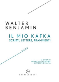 Il mio Kafka. Scritti, lettere, frammenti - Librerie.coop