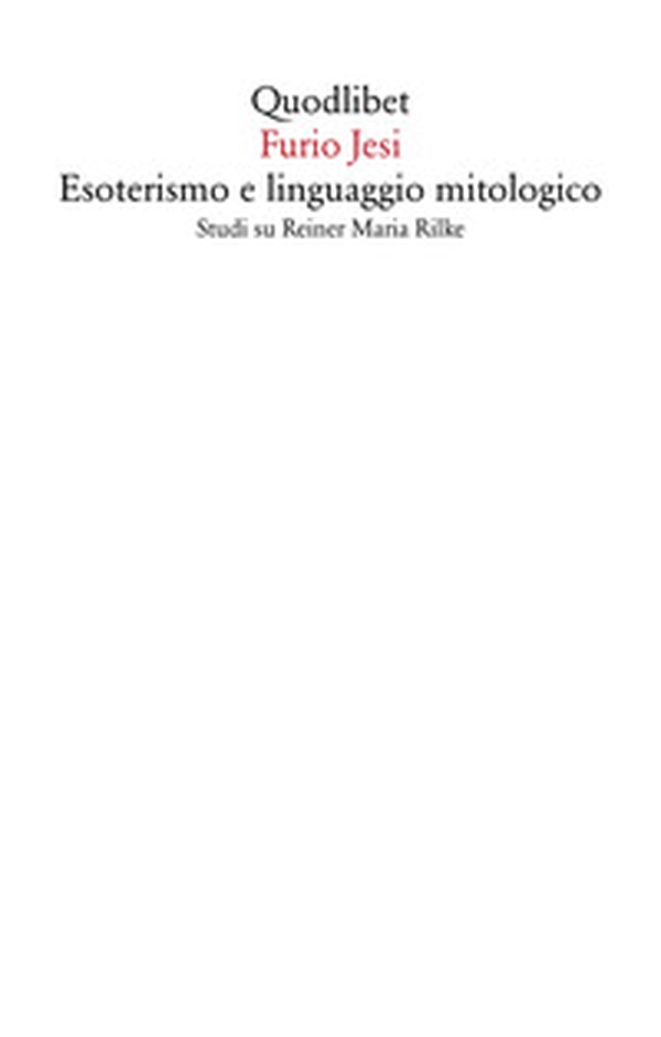 Esoterismo e linguaggio mitologico. Studi su Rainer Maria Rilke - Librerie.coop Esoterismo e linguaggio mitologico. Studi su Rainer Maria Rilke - Librerie.coop