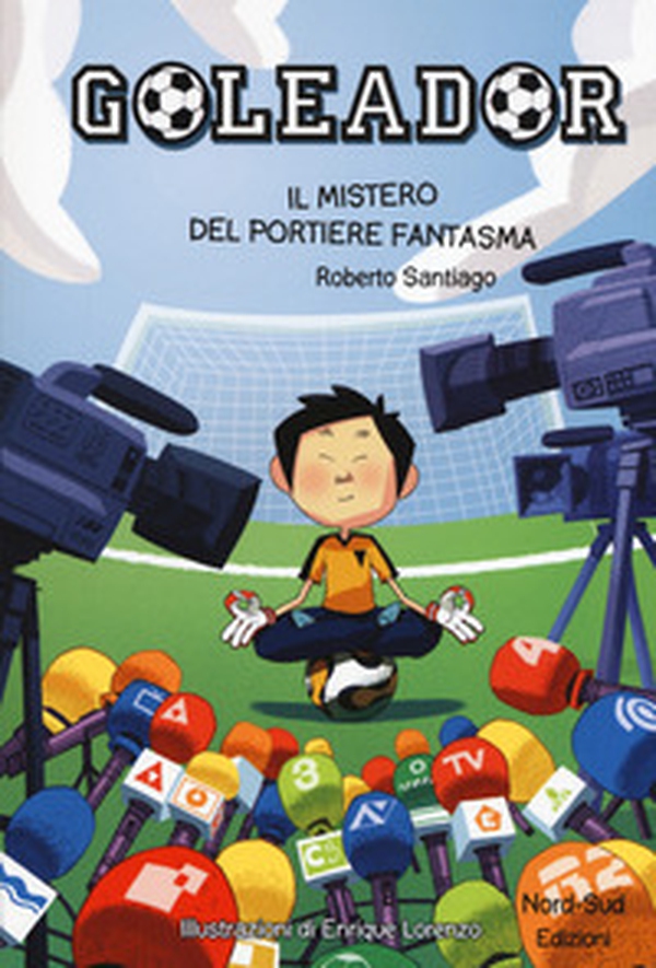 Il mistero del portiere fantasma. Goleador - Vol. 3 - Librerie.coop Il mistero del portiere fantasma. Goleador - Vol. 3 - Librerie.coop
