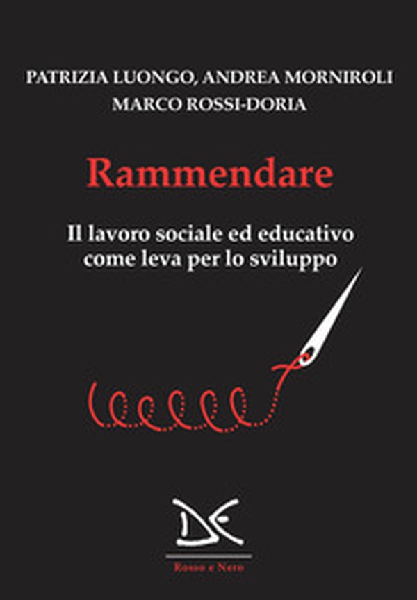 Rammendare. Il lavoro sociale ed educativo come leva per lo sviluppo - Librerie.coop Rammendare. Il lavoro sociale ed educativo come leva per lo sviluppo - Librerie.coop