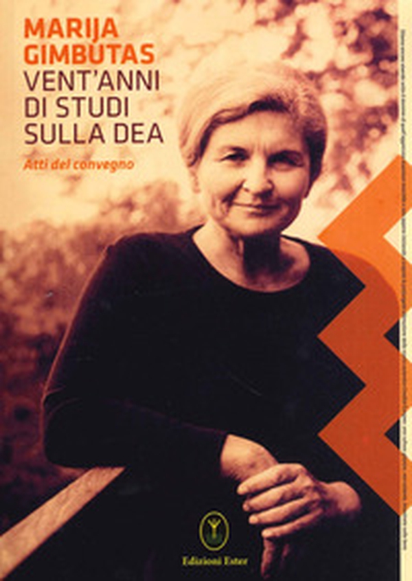 Vent'anni di studi sulla dea. Atti del convegno - Librerie.coop Vent'anni di studi sulla dea. Atti del convegno - Librerie.coop