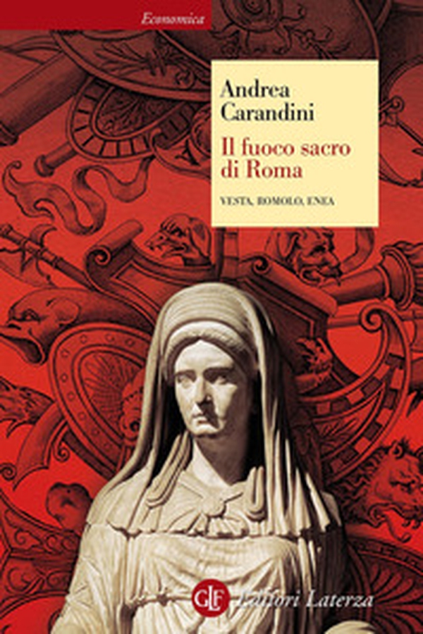 Il fuoco sacro di Roma. Vesta, Romolo, Enea - Librerie.coop Il fuoco sacro di Roma. Vesta, Romolo, Enea - Librerie.coop