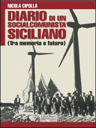 Diario di un socialcomunista siciliano. (Tra memoria e futuro) - Librerie.coop