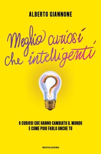 Meglio curiosi che intelligenti - Librerie.coop Meglio curiosi che intelligenti - Librerie.coop