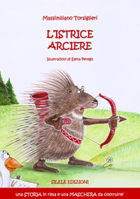 L'istrice arciere - Librerie.coop