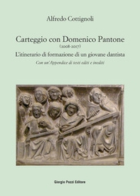 Carteggio con Domenico Pantone (2008-2017). L'itinerario di formazione di un giovane dantista - Librerie.coop Carteggio con Domenico Pantone (2008-2017). L'itinerario di formazione di un giovane dantista - Librerie.coop