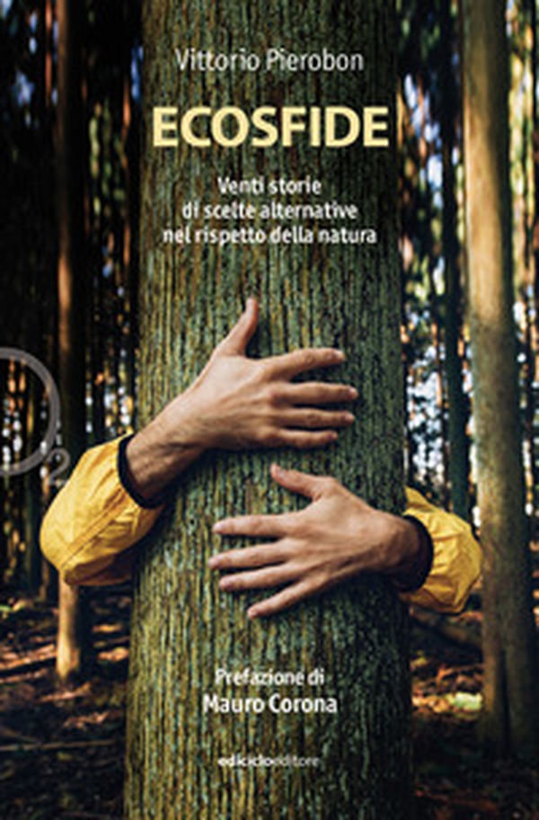 Ecosfide. 20 storie di scelte alternative nel rispetto della natura - Librerie.coop Ecosfide. 20 storie di scelte alternative nel rispetto della natura - Librerie.coop