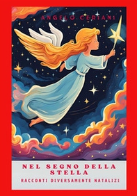 Nel segno della Stella. Racconti diversamente natalizi - Librerie.coop