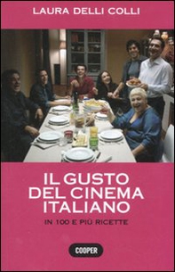 Il gusto del cinema italiano. In cento e più ricette - Librerie.coop Il gusto del cinema italiano. In cento e più ricette - Librerie.coop