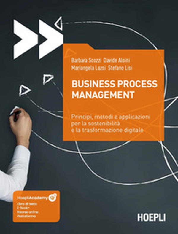 Business process management. Principi, metodi e applicazioni per la sostenibilità e la trasformazione digitale - Librerie.coop Business process management. Principi, metodi e applicazioni per la sostenibilità e la trasformazione digitale - Librerie.coop