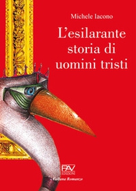 L'esilarante storia di uomini tristi - Librerie.coop