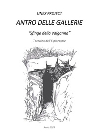 Antro delle Gallerie. «Sfinge della Valganna». Taccuino dell'Esploratore - Librerie.coop