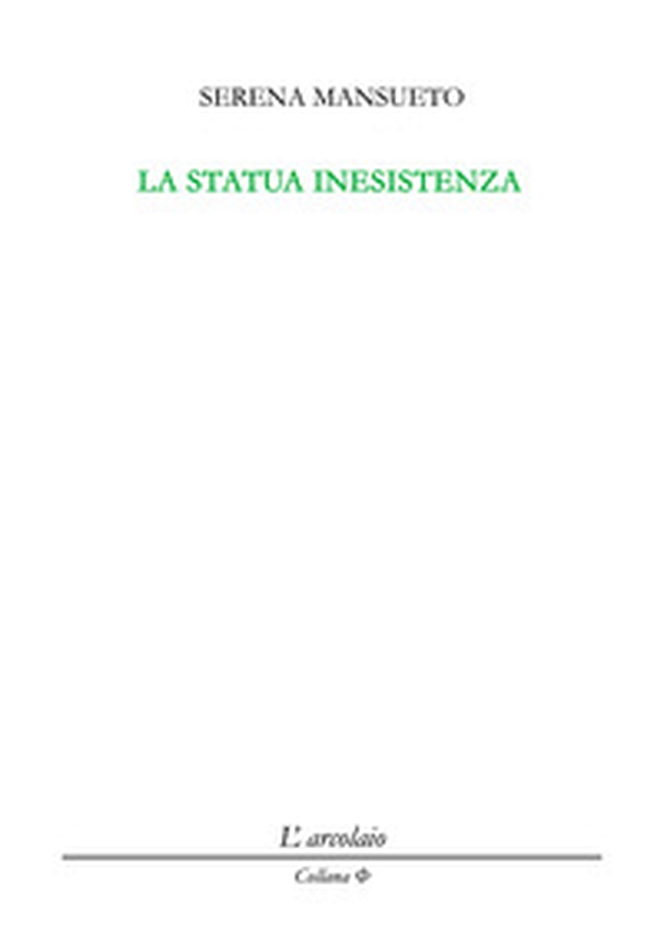 La statua inesistenza - Librerie.coop La statua inesistenza - Librerie.coop