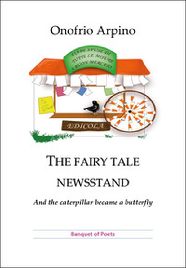 The fairy tale newsstand. And the caterpillar became a butterfly - Librerie.coop
