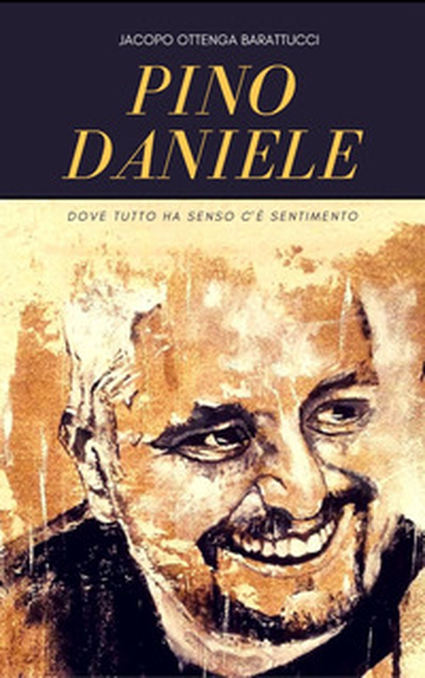Pino Daniele. Dove tutto ha senso c'è sentimento - Librerie.coop Pino Daniele. Dove tutto ha senso c'è sentimento - Librerie.coop