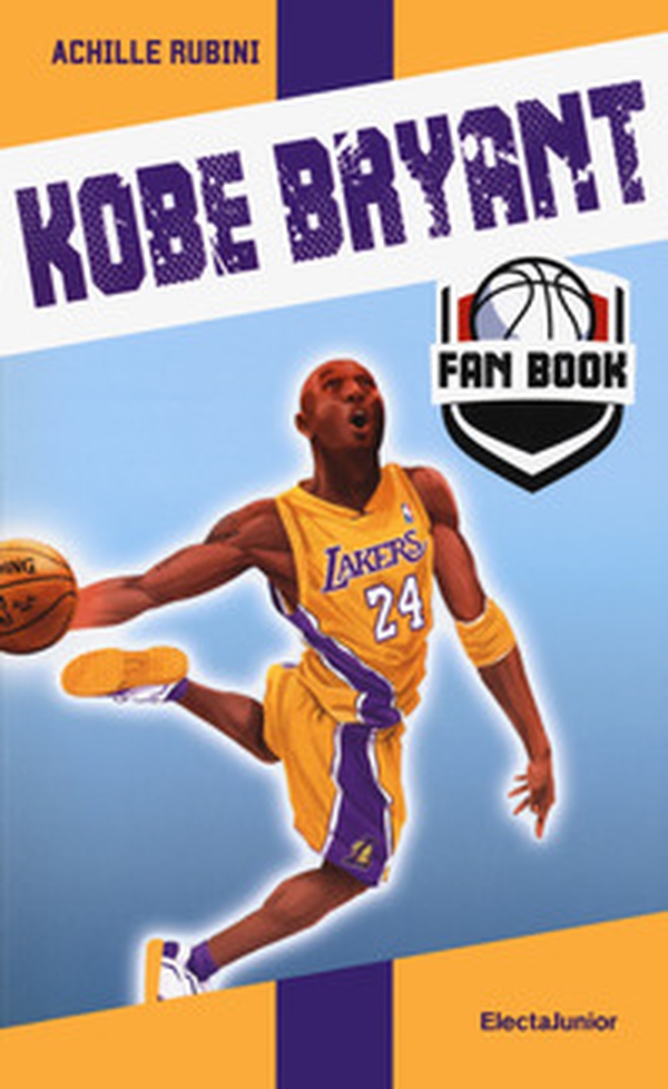 Kobe Bryant fan book - Librerie.coop Kobe Bryant fan book - Librerie.coop