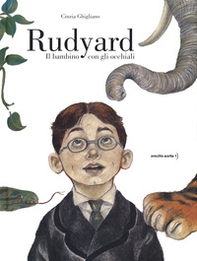 Rudyard. Il bambino con gli occhiali - Librerie.coop Rudyard. Il bambino con gli occhiali - Librerie.coop