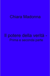 Il potere della verità - Prima e seconda parte - Librerie.coop