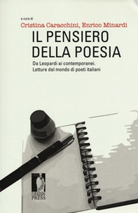Il pensiero della poesia. Da Leopardi ai contemporanei. Letture dal mondo di poeti italiani - Librerie.coop