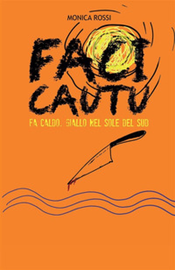 Faci cautu. Giallo nel sole del sud - Librerie.coop Faci cautu. Giallo nel sole del sud - Librerie.coop