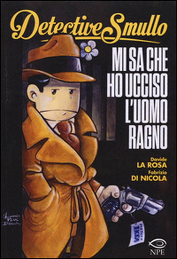 Detective Smullo. Mi sa che ho ucciso l'Uomo ragno - Librerie.coop Detective Smullo. Mi sa che ho ucciso l'Uomo ragno - Librerie.coop
